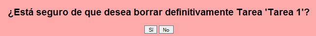 ¿Desea borrar definitivamente la Tarea?