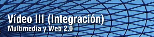 Vídeo III (Integración)